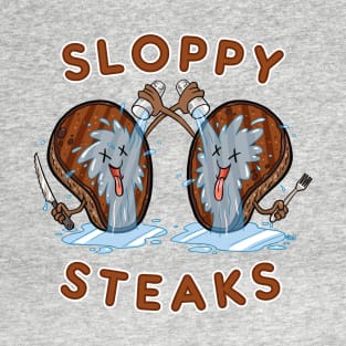 Sloppy Steaks T-Shirt